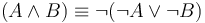 (A \land B) \equiv \lnot(\lnot{A} \lor \lnot{B})