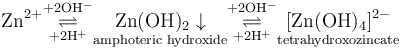 \ mathrm {Zn ^ {2+} \ underset {+ 2H ^ +} {\ overset {+ 2OH ^  - } {\ rightleftharpoons}} \ underset {\ text {両性水酸化物}} {Zn（OH）_2 \ downarrow} \ underset {+ 2H ^ +} {\ overset {+ 2OH ^  - } {\ rightleftharpoons}} \ underset {\ text {テトラヒドロオキソ亜鉛酸塩}} {[Zn（OH）_4] ^ {2-}}}