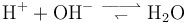 \ mathrm {H ^ + + OH ^  -  \ overset { -  \！ -  \！ -  \！\ rightharpoonup} {\ quad \ scriptstyle {\ leftharpoondown} \ quad} H_2O}